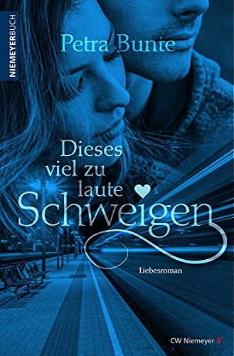 Dieses viel zu laute Schweigen: Liebesroman von CW Niemeyer Buchverlage GmbH